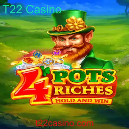 Descubra as Emoções do Jogo 4potsriches no T22 Casino